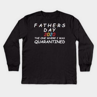 Quarantined Father's Day, Father's Day Gift, Father's Day in quarantine, New Dad, Father Daughter Son Kids Long Sleeve T-Shirt